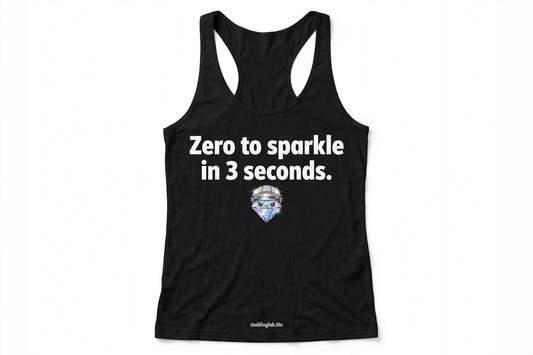 Zero to Sparkle in 3 Seconds Tank – Biker Gemma Racerback